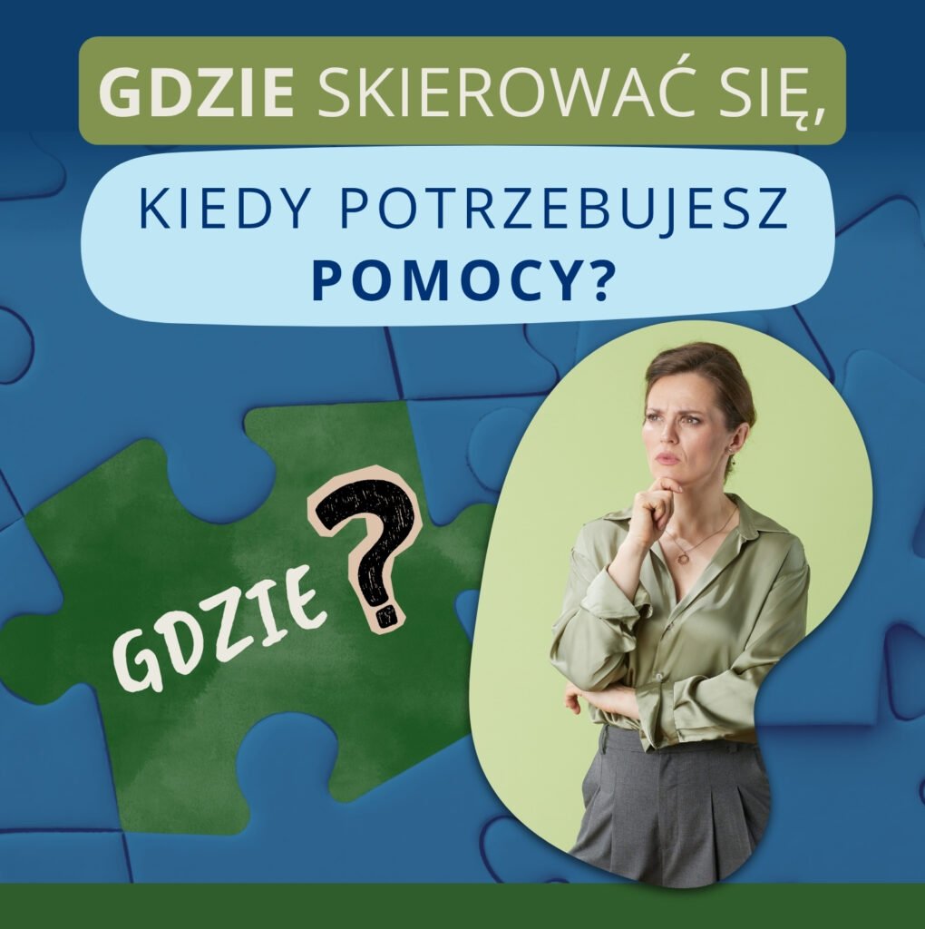 Gdzie skierować się, kiedy potrzebujesz pomocy?