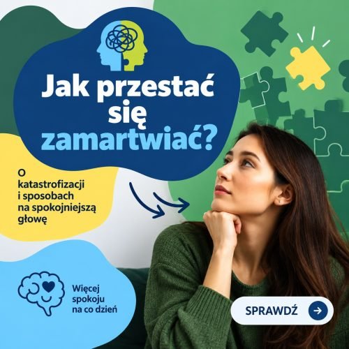 Jak przestać się zamartwiać?